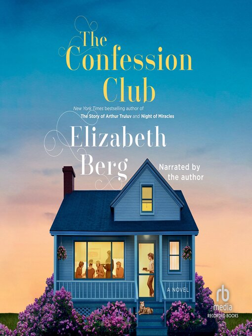 Title details for The Confession Club by Elizabeth Berg - Available